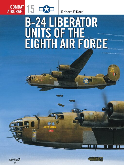 Title details for B-24 Liberator Units of the Eighth Air Force by Robert F Dorr - Available